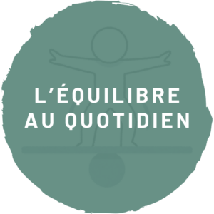 L'équilibre au quotidien